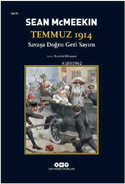 Temmuz 1914 / Savaşa Doğru Geri Sayım