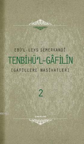 Tenbihul Gafilin (2 Cilt); Gafillere Nasihatler Ebü`l-Leys es-Semerkan