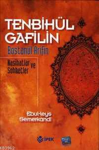 Tenbihül Gafilin Bostanül Arifin; Nasihatlar ve Sohbetler
