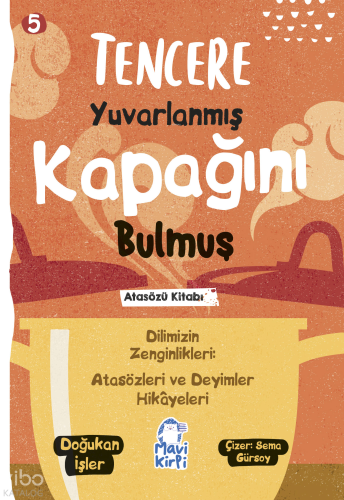 Tencere Yuvarlanmış Kapağını Bulmuş;Atasözleri ve Deyimler Hikayeleri 