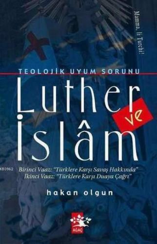 Teolojik Uyum Sorunu Luther ve İslam Hakan Olgun