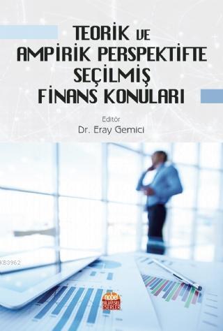 Teorik ve Ampirik Perspektifte Seçilmiş Finans Konuları Eray Gemici