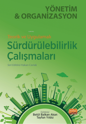 Teorik ve Uygulamalı Sürdürebilirlik Çalışmaları Yönetim ve Organizasyon