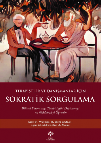Terapistler ve Danışmanlar İçin Sokratik Sorgulama