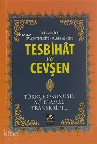 Tesbihat ve Cevşen; Türkçe Okunuşlu-Açıklamalı-Transkriptli