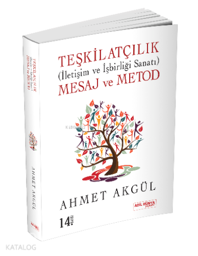 Teşkilatçılık (İletişim ve İşbirliği Sanatı) Mesaj ve Metod