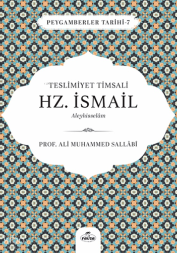 Teslimiyet Timsali Hz. İsmail Aleyhisselam;Peygamberler Tarihi 7 Ali M