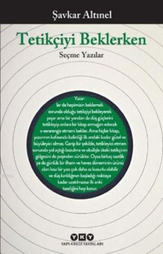 Tetikçiyi Beklerken; Seçme Yazılar