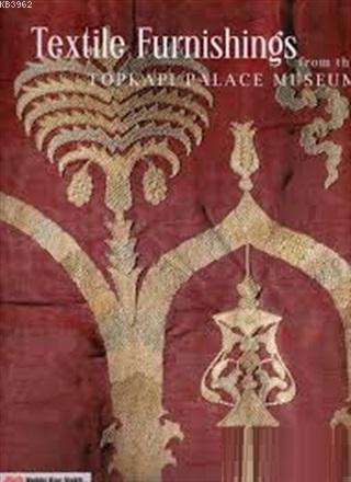Textile Furnishings From The Topkapı Palace Museum