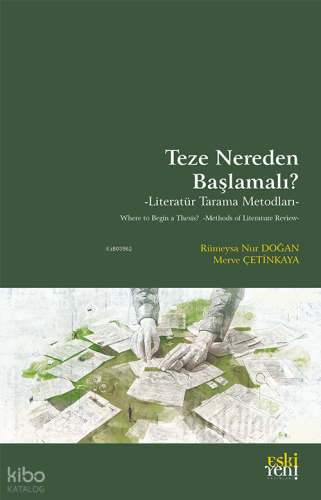 Teze Nereden Başlamalı ?;Literatür Tarama Metodları Rümeysa Nur Doğan