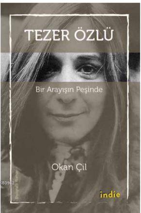 Tezer Özlü; Bir Arayışın Peşinde