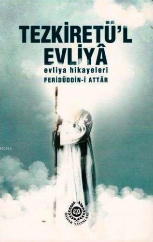Tezkiretül Evliya; Evliya Hikayeleri Feridüddin Attar