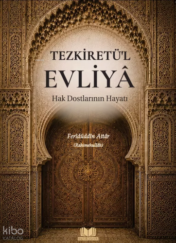 Tezkiretül Evliya Hak Dostlarının Hayatı (Ciltli) Feridüddin Attar