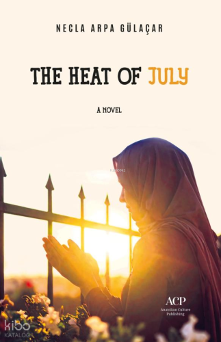 The Heat of July Necla Arpa Gülaçar