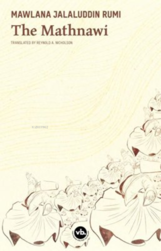 The Mathnawi I – Iı (Kutulu) Mevlânâ Celâleddîn-i Rûmî