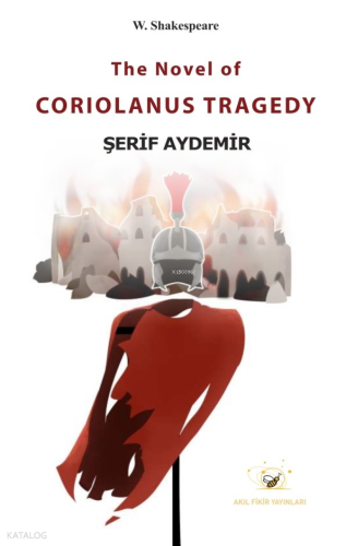 The Novel of Coriolanus Tragedy Şerif Aydemir