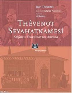 Thevenot Seyahatnamesi; Stefanos Yerasimos'un Anısına