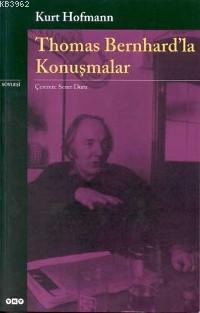 Thomas Bernhard'la Konuşmalar Kurt Hofmann