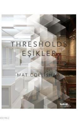 Thresholds - Eşikler Mat Collishaw