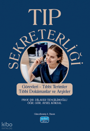 Tıp Sekreterliği - Görevleri, Tıbbi Terimler, Tıbbi Dokümanlar ve Arşivler