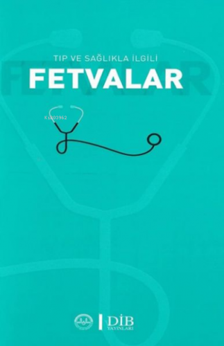 Tıp ve Sağlıkla İlgili Fetvalar Kolektif