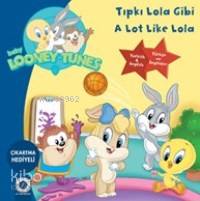 Tıpkı Lola Gibi A Lot Like Lola; Looney Tunes Çıkartma Hediyeli