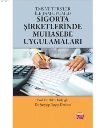 TMS ve TFRS'ler ile Tam Uyumlu Sigorta Şirketlerinde Muhasebe Uygulamaları