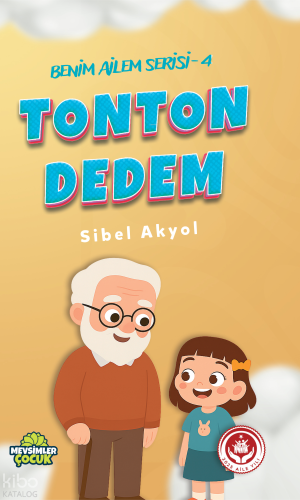 Tonton Dedem;Benim Ailem Serisi - 4 Sibel Akyol