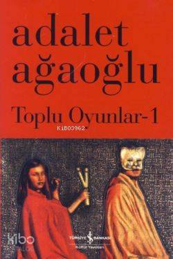 Toplu Oyunlar - 1 Adalet Ağaoğlu