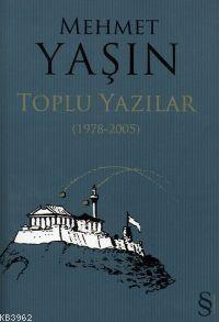 Toplu Yazılar (1978-2005) Mehmet Yaşın