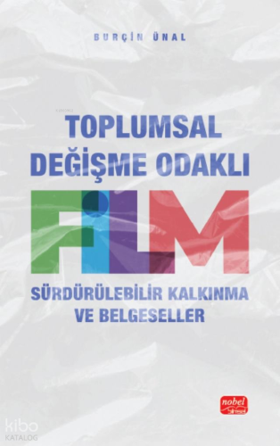 Toplumsal Değişme Odaklı Film;Sürdürülebilir Kalkınma ve Belgeseller