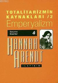 Totalitarizmin Kaynakları 2; Emperyalizm
