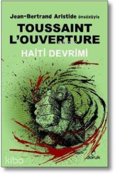 Toussaint LOuverture; Haiti Devrimi Kolektif1