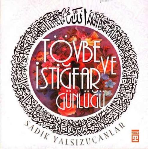 Tövbe ve İstiğfar Günlüğü Sadık Yalsızuçanlar