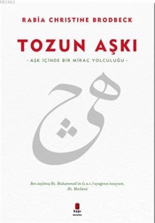 Tozun Aşkı; Aşk İçinde Bir Miraç Yolculuğu