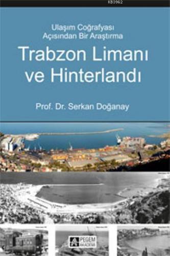 Trabzon Limanı ve Hinterlandı Serkan Doğanay