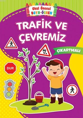 Trafik ve Çevremiz - Okul Önce Boya-Öğren