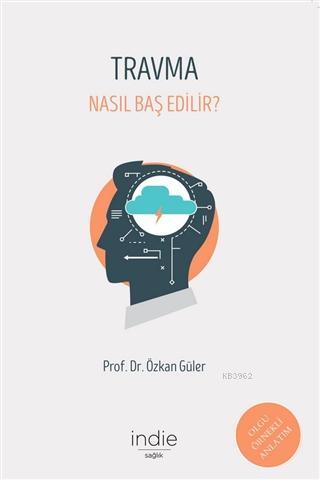 Travma - Nasıl Baş Edilir?