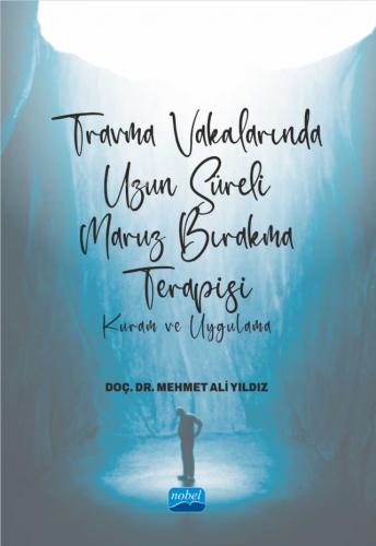 Travma Vakalarında Uzun Süreli Maruz Bırakma Terapisi ;Kuram ve Uygulama