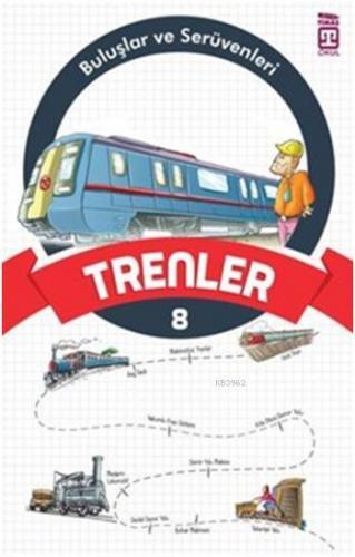 Trenler; Buluşlar ve Serüvenleri, 9+ Yaş