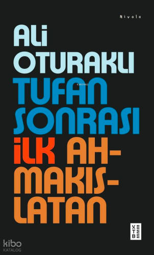 Tufan Sonrası İlk Ahmakıslatan Ali Oturaklı