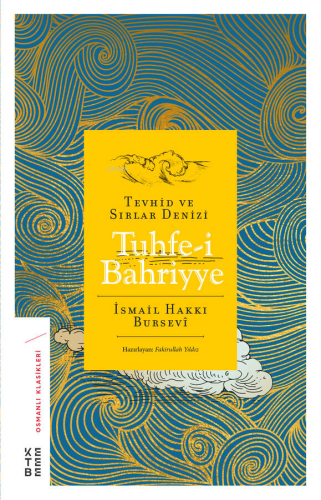 Tuhfe-i Bahriyye; Tevhid ve Sırlar Denizi İsmail Hakkı Bursevi