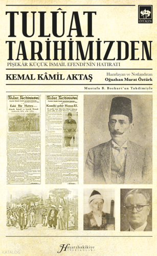 Tulûat Tarihimizden;Pişekâr Küçük İsmail Efendi’nin Hatıratı