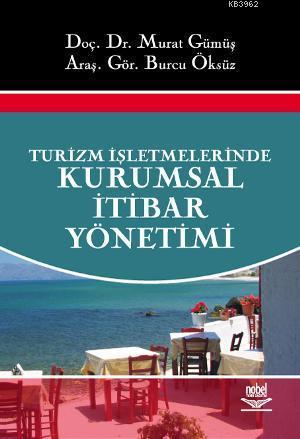 Turizm İşletmelerinde Kurumsal İtibar Yönetimi