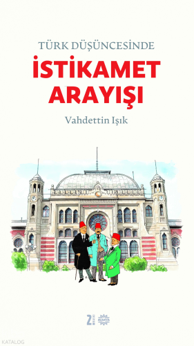 Türk Düşüncesinde İstikamet Arayışı Vahdettin Işık
