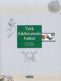 Türk Edebiyatında Futbol Turgut Çeviker
