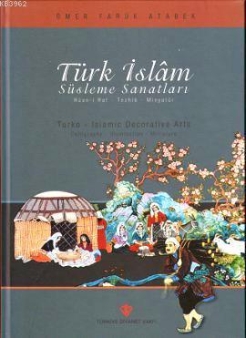 Türk İslam Süsleme Sanatları Ömer Faruk Atabek