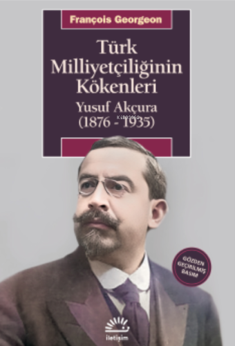 Türk Milliyetçiliğinin Kökenleri Yusuf Akçura (1876-1935) François Geo