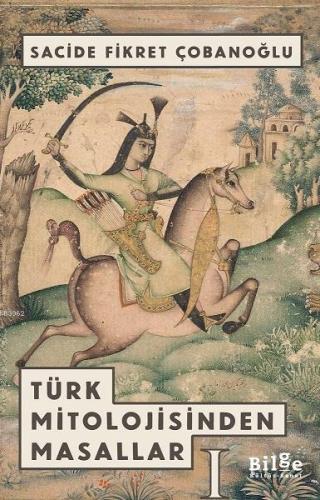 Türk Mitolojisinden Masallar 1 Sacide Fikret Çobanoğlu
