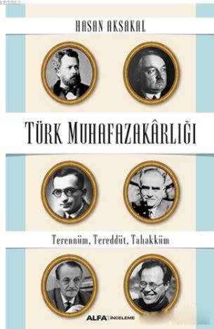 Türk Muhafazakarlığı; Terennüm, Tereddüt, Tahakküm